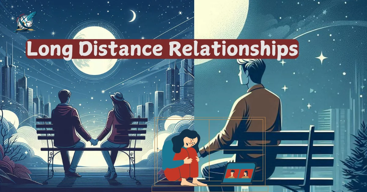 Pros and Cons of long distance relationships & 8 Ways to overcome not being together physically