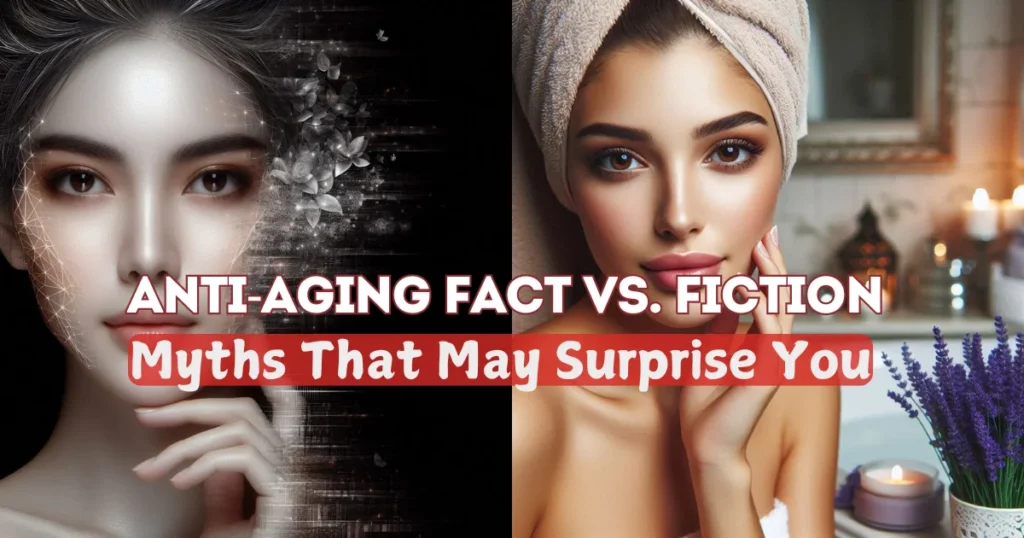 Debunking top 10 Anti-aging myths